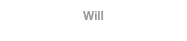 Will